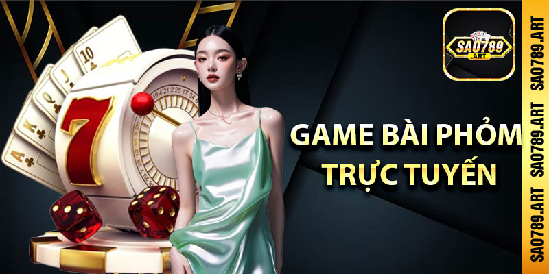 Game bài Phỏm trực tuyến