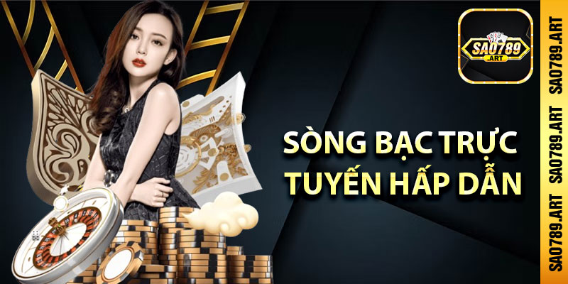 Sòng bạc trực tuyến hấp dẫn