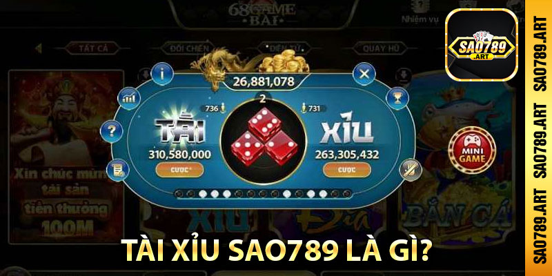 Tài xỉu Sao789 là gì?